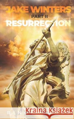 Jake Winters Part 2: Resurrection Cross, Ringo 9798759797548 Independently Published - książka