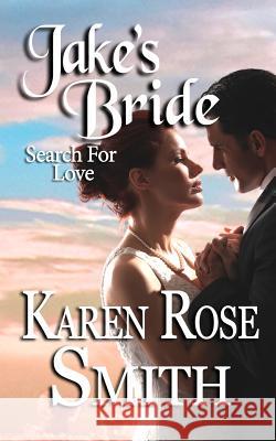 Jake's Bride Karen Rose Smith 9780989044882 Karen Rose Smith - książka