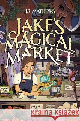 Jake's Magical Market (Book 1) J. R. Mathews 9781638493464 Aethon: Vault - książka