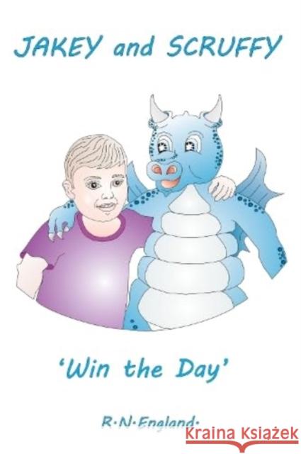 Jakey and Scruffy: Win the Day R.N. England 9781787880085 Pegasus Elliot Mackenzie Publishers - książka