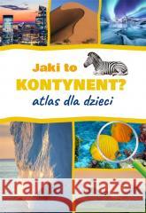 Jaki to kontynent? Atlas dla dzieci Jarosław Górski 9788382220926 SBM - książka