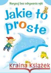 Jakie to proste - Delfinek A4 Horosin Anna 9788374377782 Skrzat - książka