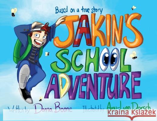 Jakin's School Adventure Donna Boone Amy-Lynn Dorsch 9781773541211 Pagemaster Publishing - książka