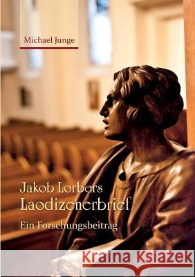 Jakob Lorbers Laodizenerbrief: Ein Forschungsbeitrag Junge, Michael 9783744882163 Books on Demand - książka
