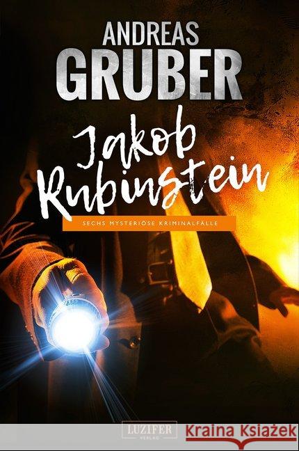 Jakob Rubinstein : 6 mysteriöse Kriminalfälle Gruber, Andreas 9783958352018 Luzifer - książka