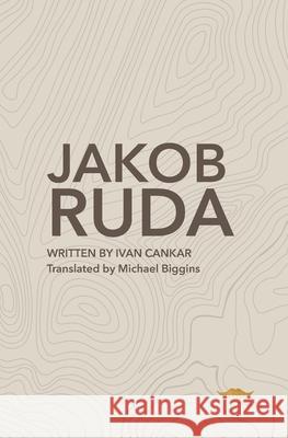 Jakob Ruda: A Drama in Three Acts Aditi Sharma, James Hyet, Michael Biggins 9798752441295 Independently Published - książka