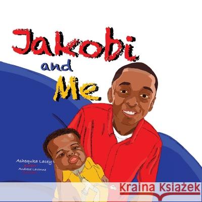 Jakobi and Me Ashequka Lacey Andrese Lavonne 9780578899589 Inspiring Jreams Publishing - książka