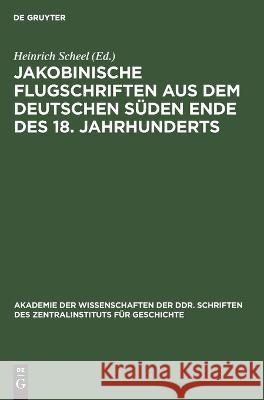 Jakobinische Flugschriften Aus Dem Deutschen Süden Ende Des 18. Jahrhunderts Heinrich Scheel, No Contributor 9783112649497 De Gruyter - książka