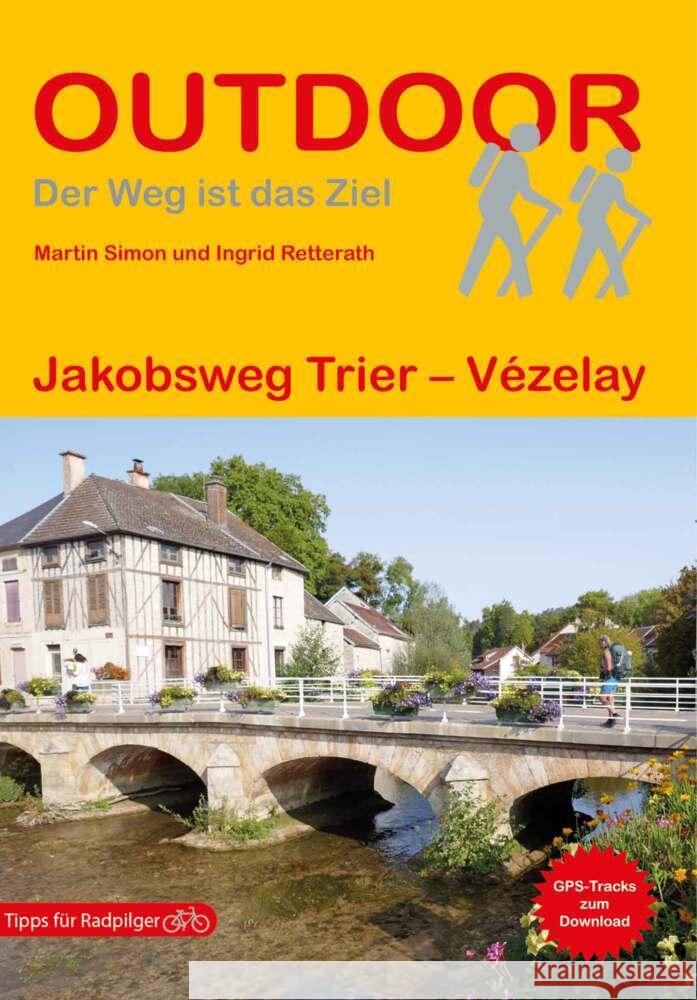 Jakobsweg Trier - Vézelay Simon, Martin, Retterath, Ingrid 9783866866881 Stein (Conrad) - książka