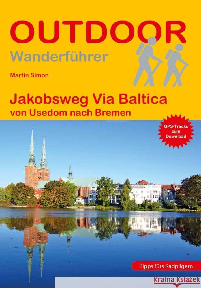 Jakobsweg Via Baltica von Usedom nach Bremen Simon, Martin 9783866868595 Stein (Conrad) - książka