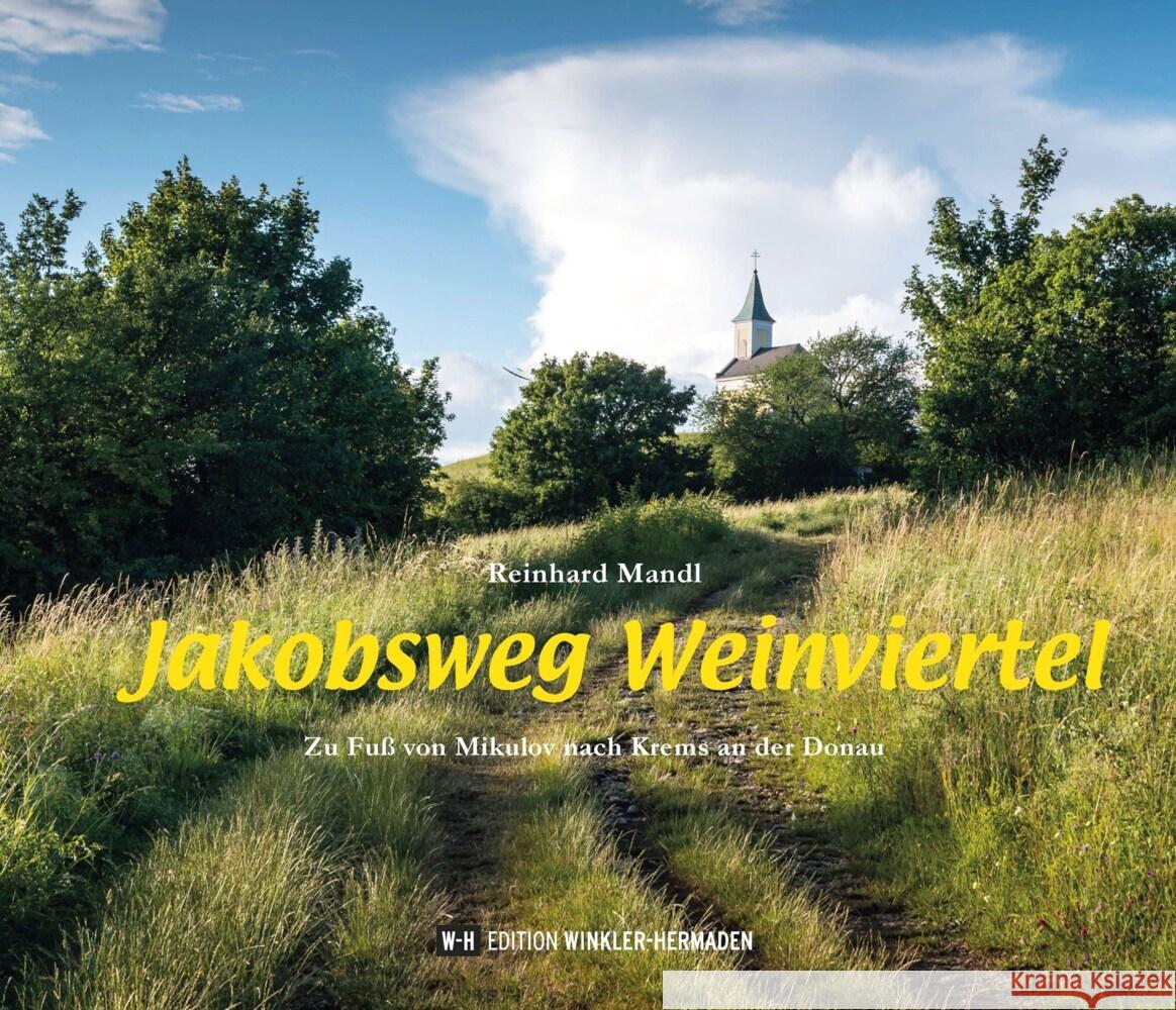 Jakobsweg Weinviertel Mandl, Reinhard 9783951980485 Edition Winkler-Hermaden - książka