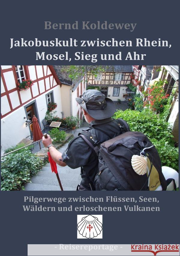 Jakobuskult zwischen Rhein, Mosel, Sieg und Ahr Koldewey, Bernd 9783757564704 epubli - książka