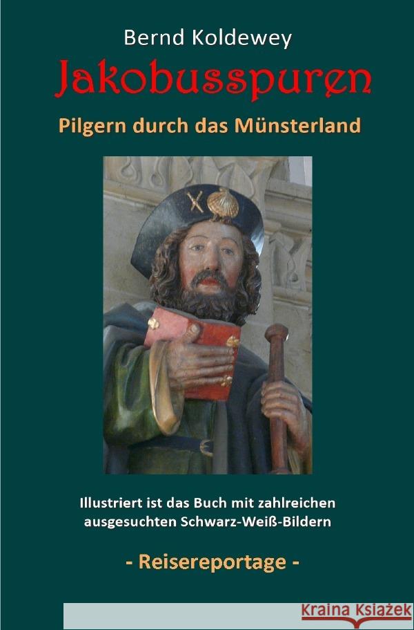 Jakobusspuren - Pilgern durch das Münsterland Koldewey, Bernd 9783757533502 epubli - książka