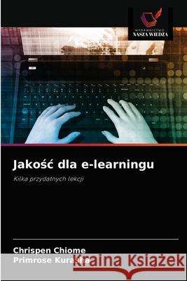 Jakośc dla e-learningu Chrispen Chiome, Primrose Kurasha 9786203132328 Wydawnictwo Nasza Wiedza - książka