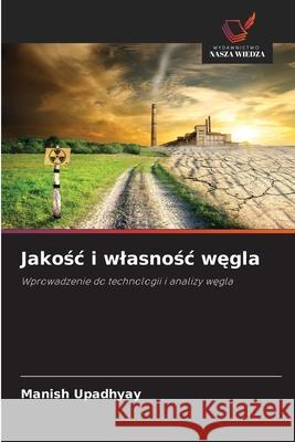 Jakosc i wlasnosc wegla Upadhyay, Manish 9786208658571 Wydawnictwo Nasza Wiedza - książka