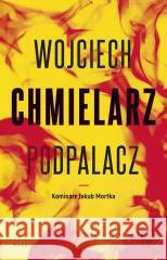 Jakub Mortka T.1 Podpalacz Wojciech Chmielarz 9788368367560 Marginesy - książka