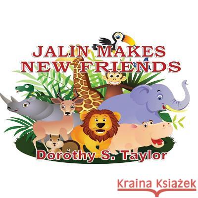 Jalin Makes New Friends Dorothy S. Taylor Shelia E. Bell 9781985437142 Createspace Independent Publishing Platform - książka