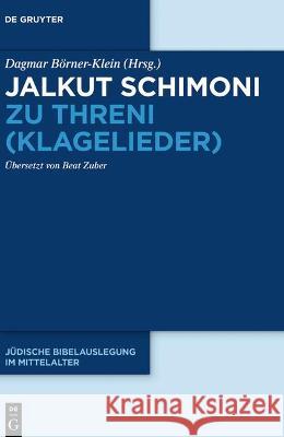 Jalkut Schimoni zu Threni (Klagelieder) Dagmar Börner-Klein, Beat Zuber, No Contributor 9783110722444 De Gruyter - książka