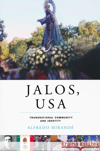 Jalos, USA: Transnational Community and Identity Alfredo Mirande 9780268035327 University of Notre Dame Press - książka