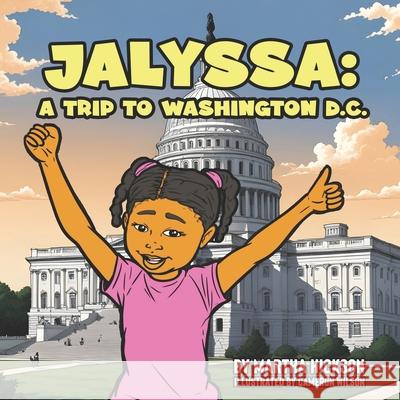 Jalyssa: A trip to Washington D.C. Cameron Wilson, Martha Hickson 9798326655967 Independently Published - książka