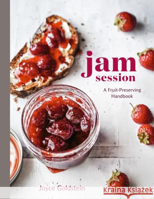 Jam Session: A Fruit-Preserving Handbook Joyce Goldstein 9780399579615 Random House USA Inc - książka