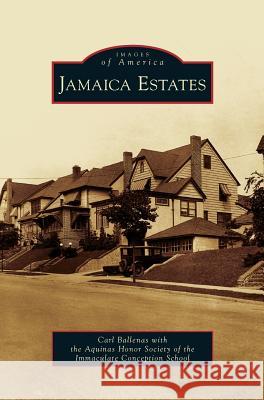 Jamaica Estates Carl Ballenas, Aquinas Honor Society of the Immaculate 9781531647643 Arcadia Publishing Library Editions - książka