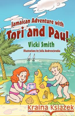 Jamaican Adventure with Tori and Paul Vicki Smith 9781432785789 Outskirts Press - książka