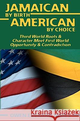 Jamaican by Birth American by Choice Owen James 9781451599367 Createspace - książka