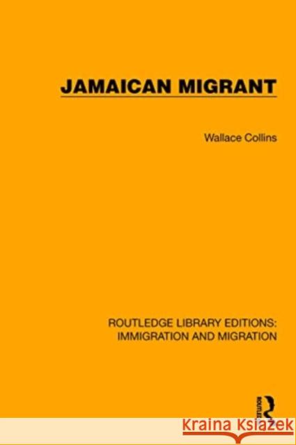 Jamaican Migrant Wallace Collins 9781032368498 Taylor & Francis Ltd - książka