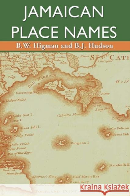 Jamaican Place Names B. W. Higman B. J. Hudson 9789766402174 University of West Indies Press - książka