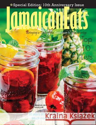 JamaicanEats magazine 10th Anniversary Issue: 10th Anniversary Issue #2, 2016 Cameron, Grace 9781542964456 Createspace Independent Publishing Platform - książka