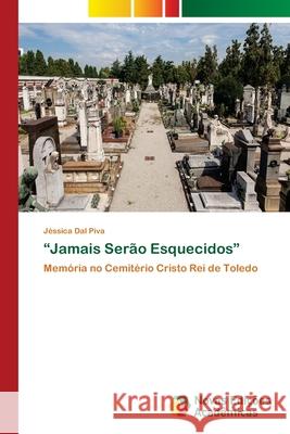 Jamais Serão Esquecidos Dal Piva, Jéssica 9786202185196 Novas Edicioes Academicas - książka