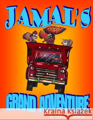 Jamals Grand Adventure MR Gerald E. Burch 9781494379797 Createspace Independent Publishing Platform - książka