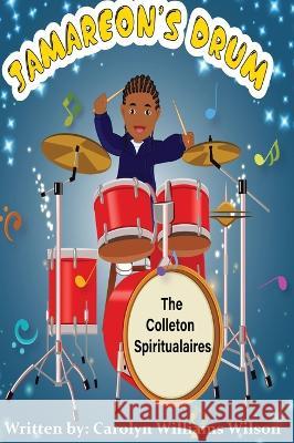 Jamareon's Drum Carolyn Williams Wilson 9798985736335 Wade Christian Publishing - książka