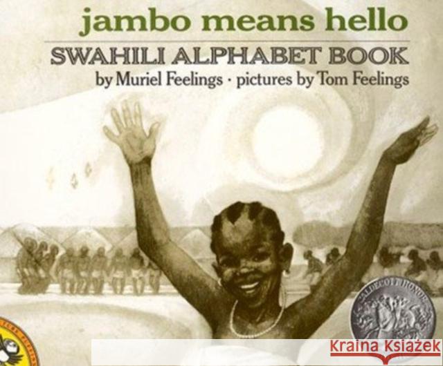 Jambo Means Hello: A Swahili Alphabet Book Muriel L. Feelings Tom Feelings 9780140546521 Puffin Books - książka