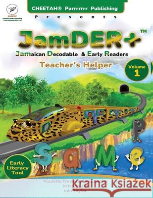 JamDER+ (Jamaican Decodable Early Readers) Teacher's Helper, Volume 1 Paulette A. Trowers Kristina Jaz Iain Taylor 9781964243702 Cheetah Records - książka