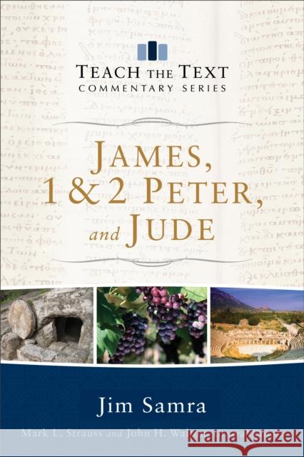 James, 1 & 2 Peter, and Jude Jim Samra Mark Strauss John Walton 9780801092404 Baker Books - książka