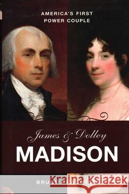 James & Dolley Madison: America's First Power Couple Bruce Chadwick 9781616148355 Prometheus Books - książka