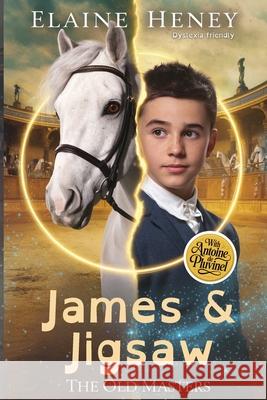 James & Jigsaw with Antoine de Pluvinel - The Old Masters (Dyslexia friendly) Elaine Heney 9781917234689 Grey Pony Films - książka
