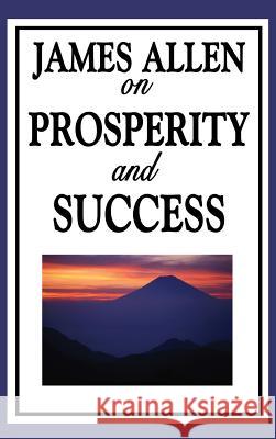 James Allen on Prosperity and Success James Allen 9781515434511 Wilder Publications - książka