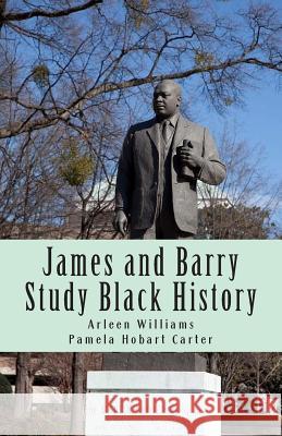 James and Barry Study Black History Arleen Williams Pamela Hobart Carter 9781507634929 Createspace - książka