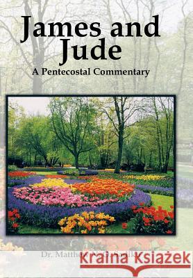 James and Jude: A Pentecostal Commentary Dr Matthew O Sadiku 9781466983984 Trafford Publishing - książka