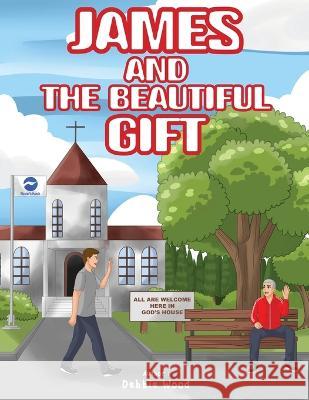 James and the Beautiful Gift Debbie Wood   9781087946238 IngramSpark - książka