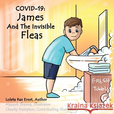 James and the Invisible Fleas Loleta Rae Ernst, Mayank Sharma, Chasity Hampton 9781734079876 MR Winston Books - książka