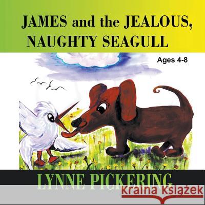 James and the Jealous, Naughty Seagull Lynne Pickering Lynne Pickering 9781628576948 Strategic Book Publishing - książka