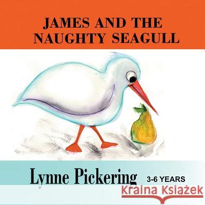 James and the Naughty Seagull Lynne Pickering, Lynne Pickering 9781628573336 Strategic Book Publishing - książka