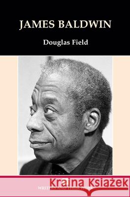 James Baldwin Douglas Field 9780746312025 Northcote House Publishers - książka