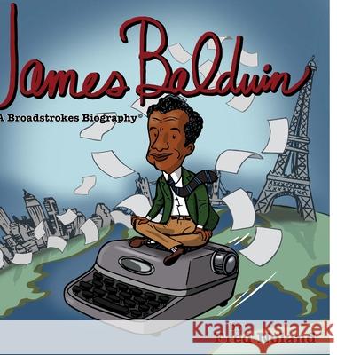 James Baldwin: A Broadstrokes Biography Frederick Noland 9781716337468 Lulu.com - książka