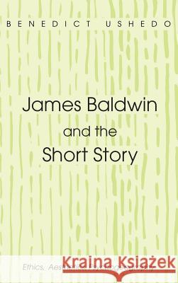 James Baldwin and the Short Story Benedict Ushedo 9781498242059 Pickwick Publications - książka