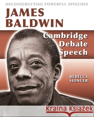 James Baldwin: Cambridge Debate Speech Rebecca Sjonger 9780778752394 Crabtree Publishing Company - książka
